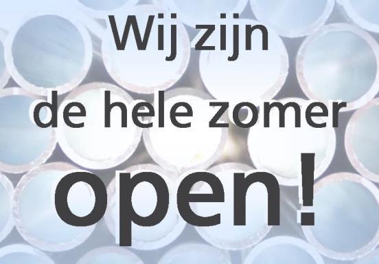 Open tijdens zomervakantie!